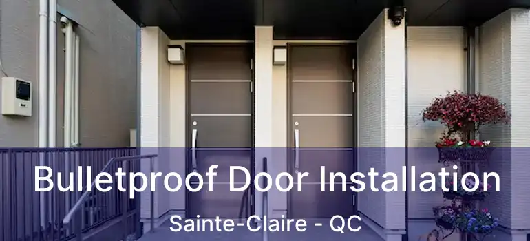  Bulletproof Door Installation Sainte-Claire - QC