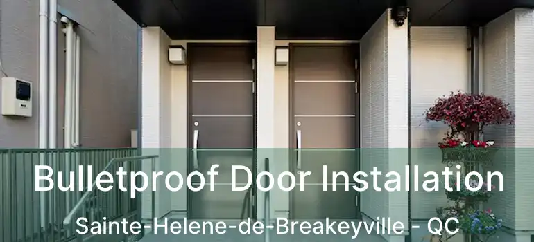  Bulletproof Door Installation Sainte-Helene-de-Breakeyville - QC