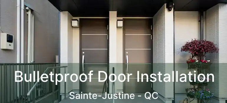  Bulletproof Door Installation Sainte-Justine - QC