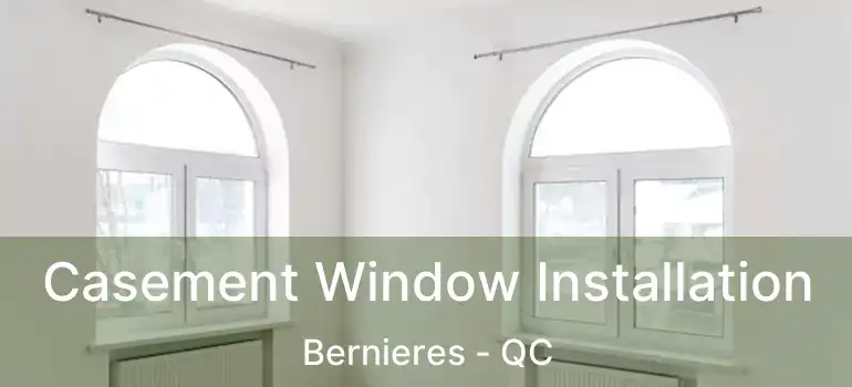  Casement Window Installation Bernieres - QC