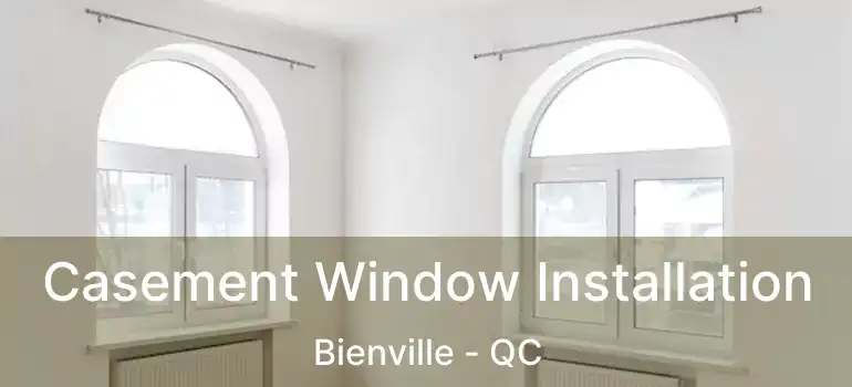  Casement Window Installation Bienville - QC