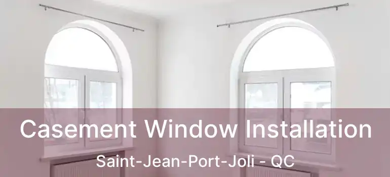  Casement Window Installation Saint-Jean-Port-Joli - QC