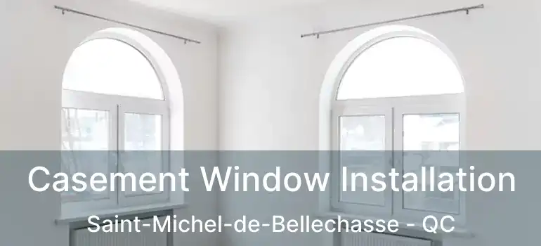  Casement Window Installation Saint-Michel-de-Bellechasse - QC
