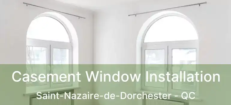  Casement Window Installation Saint-Nazaire-de-Dorchester - QC
