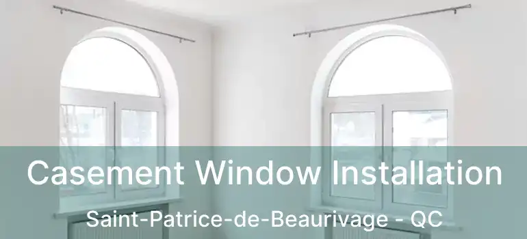 Casement Window Installation Saint-Patrice-de-Beaurivage - QC