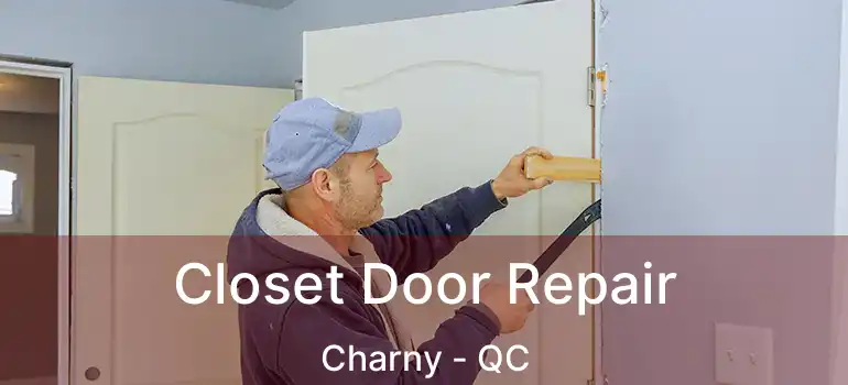  Closet Door Repair Charny - QC