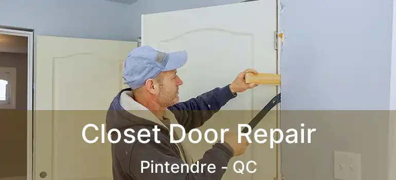  Closet Door Repair Pintendre - QC