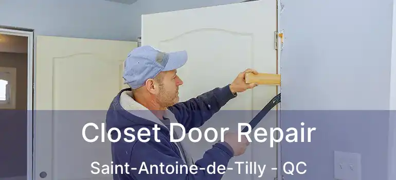  Closet Door Repair Saint-Antoine-de-Tilly - QC