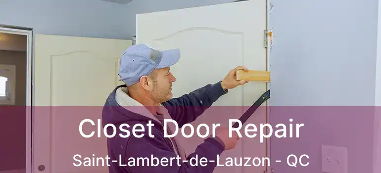  Closet Door Repair Saint-Lambert-de-Lauzon - QC