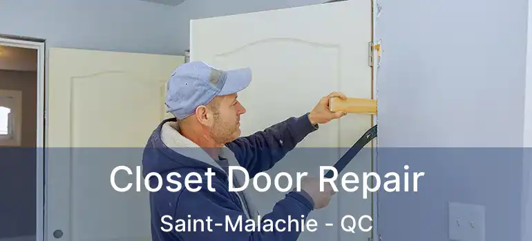  Closet Door Repair Saint-Malachie - QC
