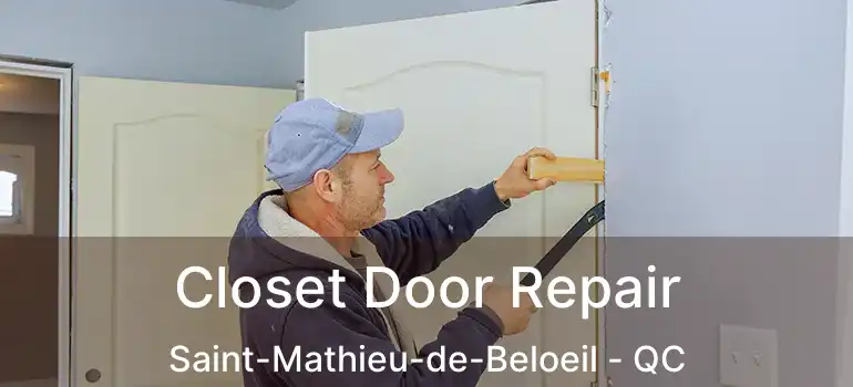  Closet Door Repair Saint-Mathieu-de-Beloeil - QC