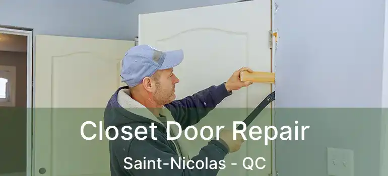  Closet Door Repair Saint-Nicolas - QC