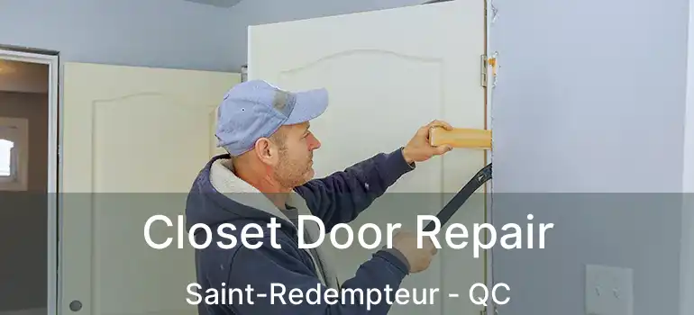  Closet Door Repair Saint-Redempteur - QC