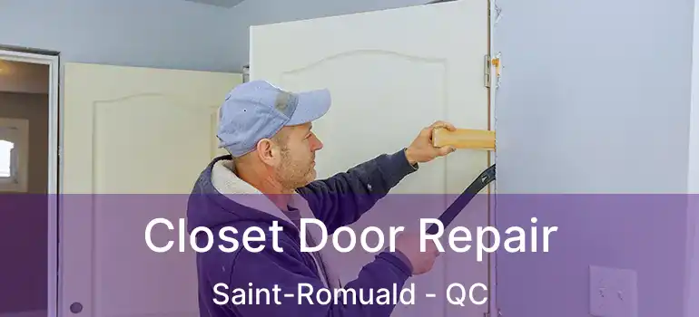  Closet Door Repair Saint-Romuald - QC