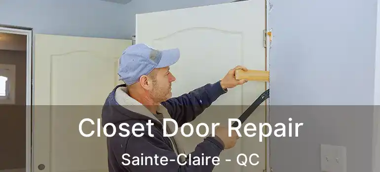  Closet Door Repair Sainte-Claire - QC