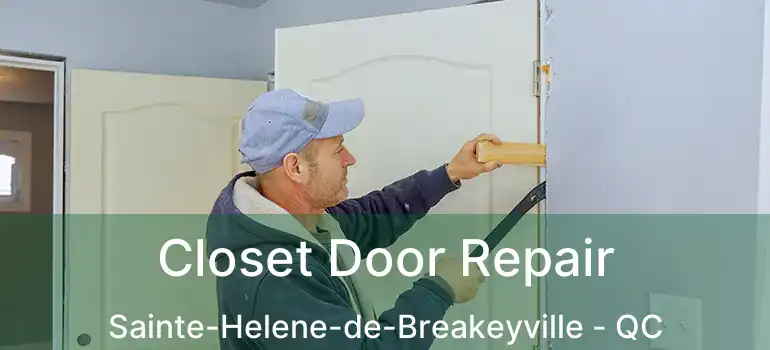  Closet Door Repair Sainte-Helene-de-Breakeyville - QC