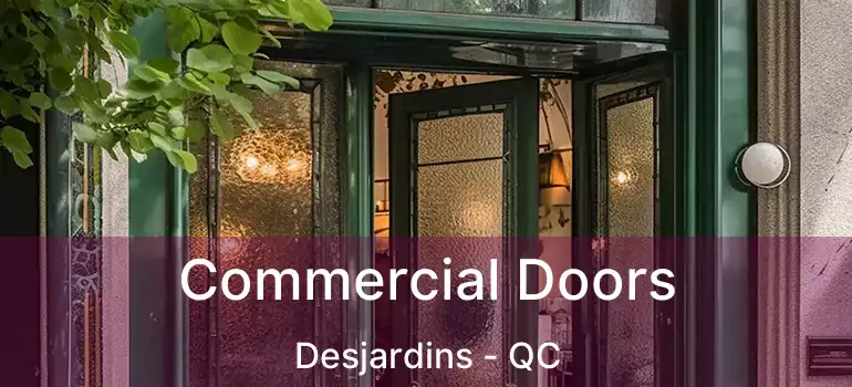  Commercial Doors Desjardins - QC