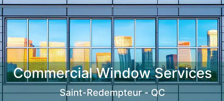 Commercial Window Services Saint-Redempteur - QC