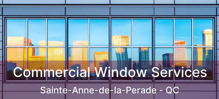  Commercial Window Services Sainte-Anne-de-la-Perade - QC