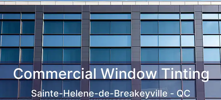  Commercial Window Tinting Sainte-Helene-de-Breakeyville - QC