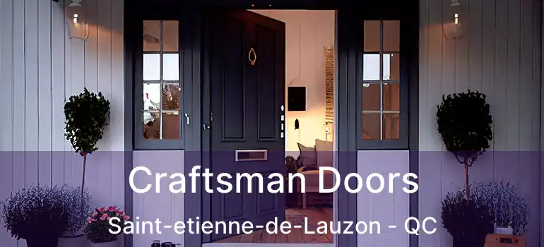 Craftsman Doors Saint-etienne-de-Lauzon - QC