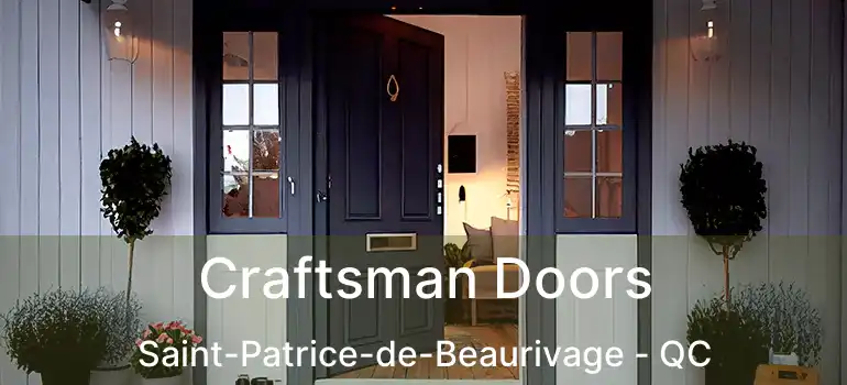  Craftsman Doors Saint-Patrice-de-Beaurivage - QC