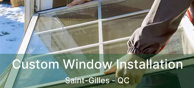  Custom Window Installation Saint-Gilles - QC