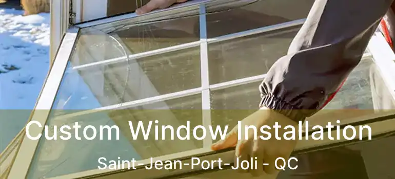  Custom Window Installation Saint-Jean-Port-Joli - QC
