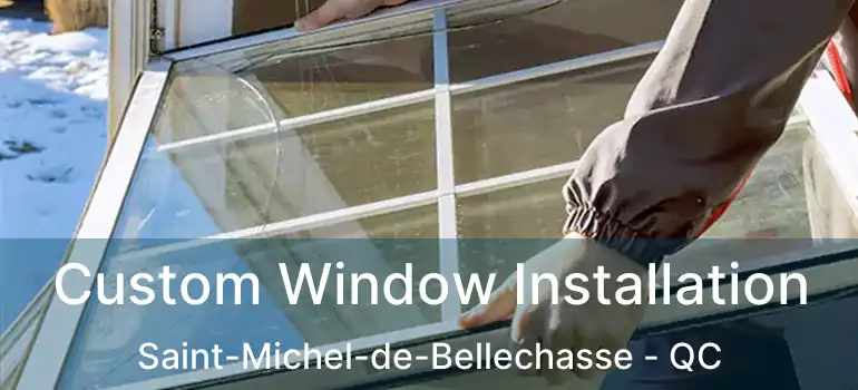  Custom Window Installation Saint-Michel-de-Bellechasse - QC
