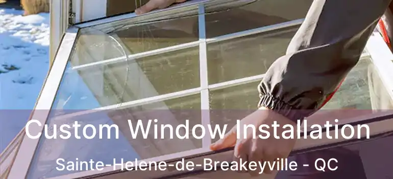  Custom Window Installation Sainte-Helene-de-Breakeyville - QC