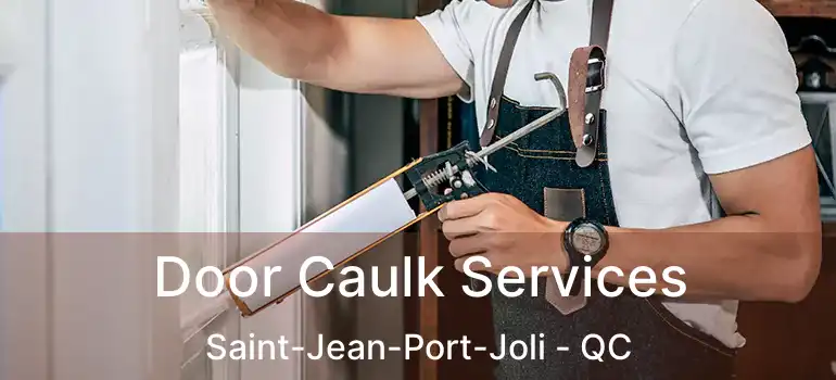  Door Caulk Services Saint-Jean-Port-Joli - QC