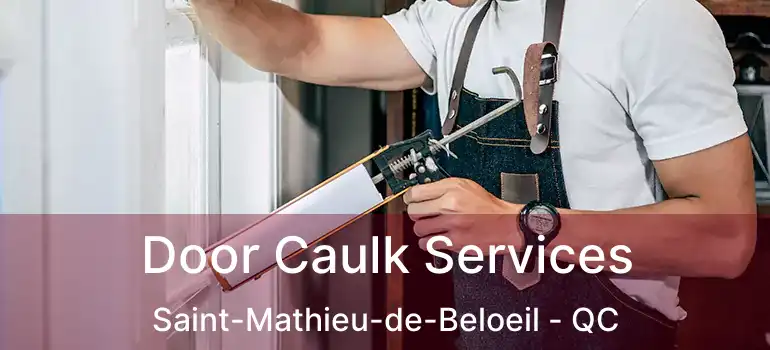  Door Caulk Services Saint-Mathieu-de-Beloeil - QC