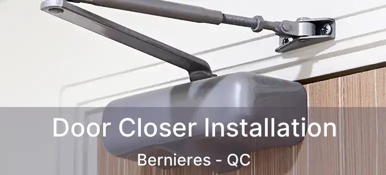  Door Closer Installation Bernieres - QC