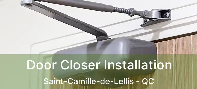  Door Closer Installation Saint-Camille-de-Lellis - QC