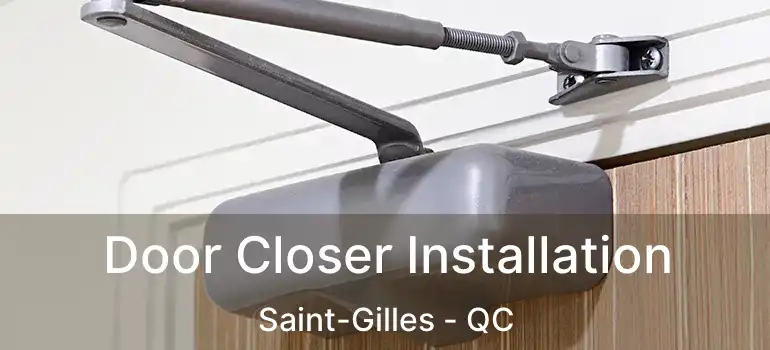 Door Closer Installation Saint-Gilles - QC