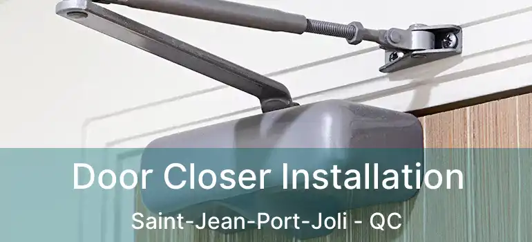  Door Closer Installation Saint-Jean-Port-Joli - QC