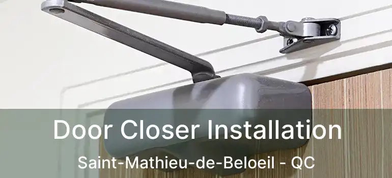  Door Closer Installation Saint-Mathieu-de-Beloeil - QC