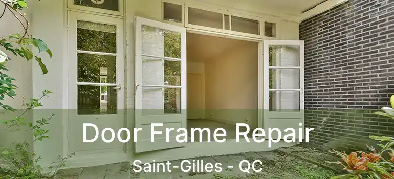  Door Frame Repair Saint-Gilles - QC