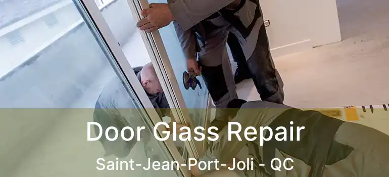  Door Glass Repair Saint-Jean-Port-Joli - QC