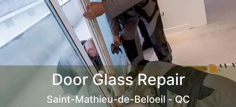  Door Glass Repair Saint-Mathieu-de-Beloeil - QC