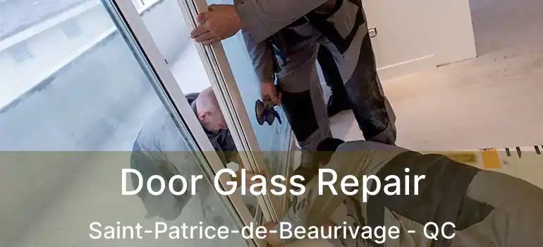  Door Glass Repair Saint-Patrice-de-Beaurivage - QC