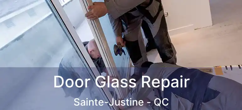  Door Glass Repair Sainte-Justine - QC
