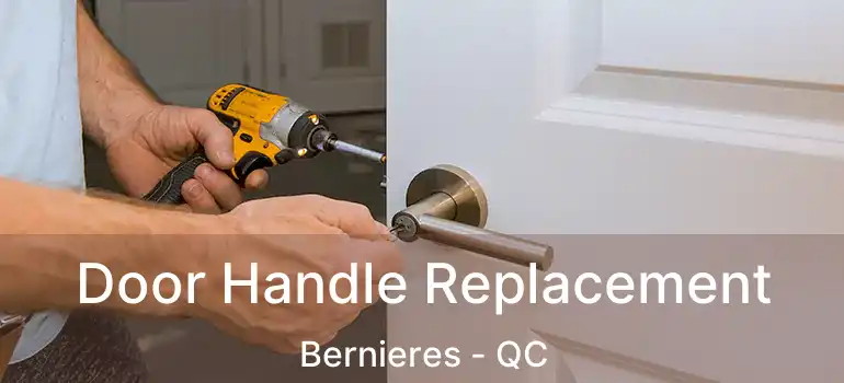  Door Handle Replacement Bernieres - QC
