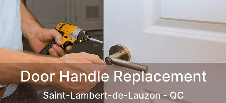  Door Handle Replacement Saint-Lambert-de-Lauzon - QC
