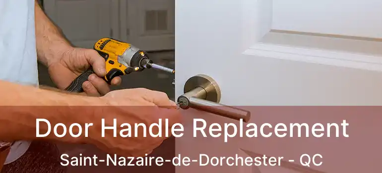  Door Handle Replacement Saint-Nazaire-de-Dorchester - QC