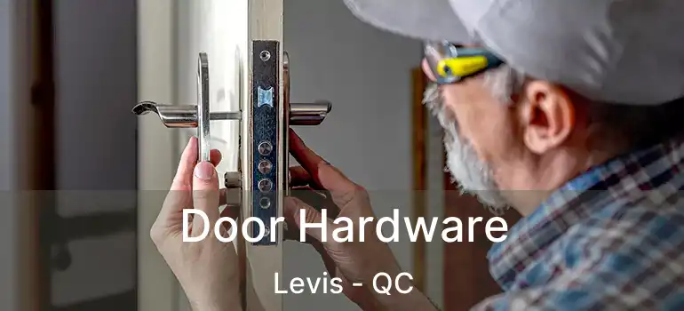  Door Hardware Levis - QC
