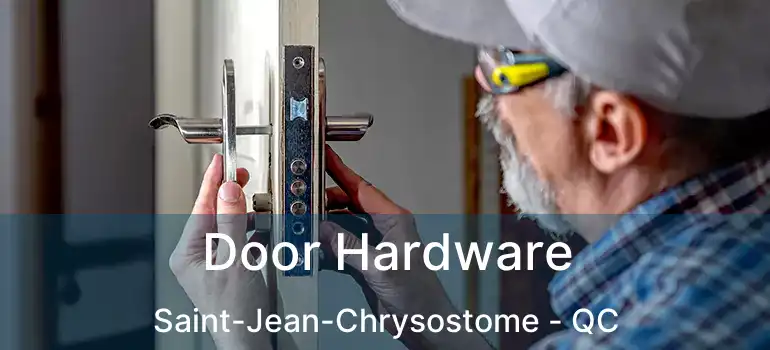  Door Hardware Saint-Jean-Chrysostome - QC