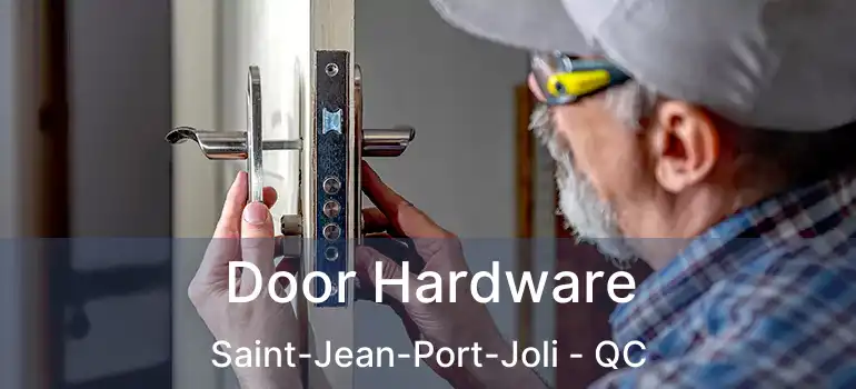  Door Hardware Saint-Jean-Port-Joli - QC