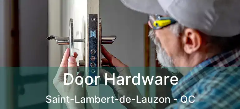  Door Hardware Saint-Lambert-de-Lauzon - QC