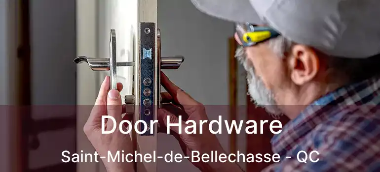  Door Hardware Saint-Michel-de-Bellechasse - QC